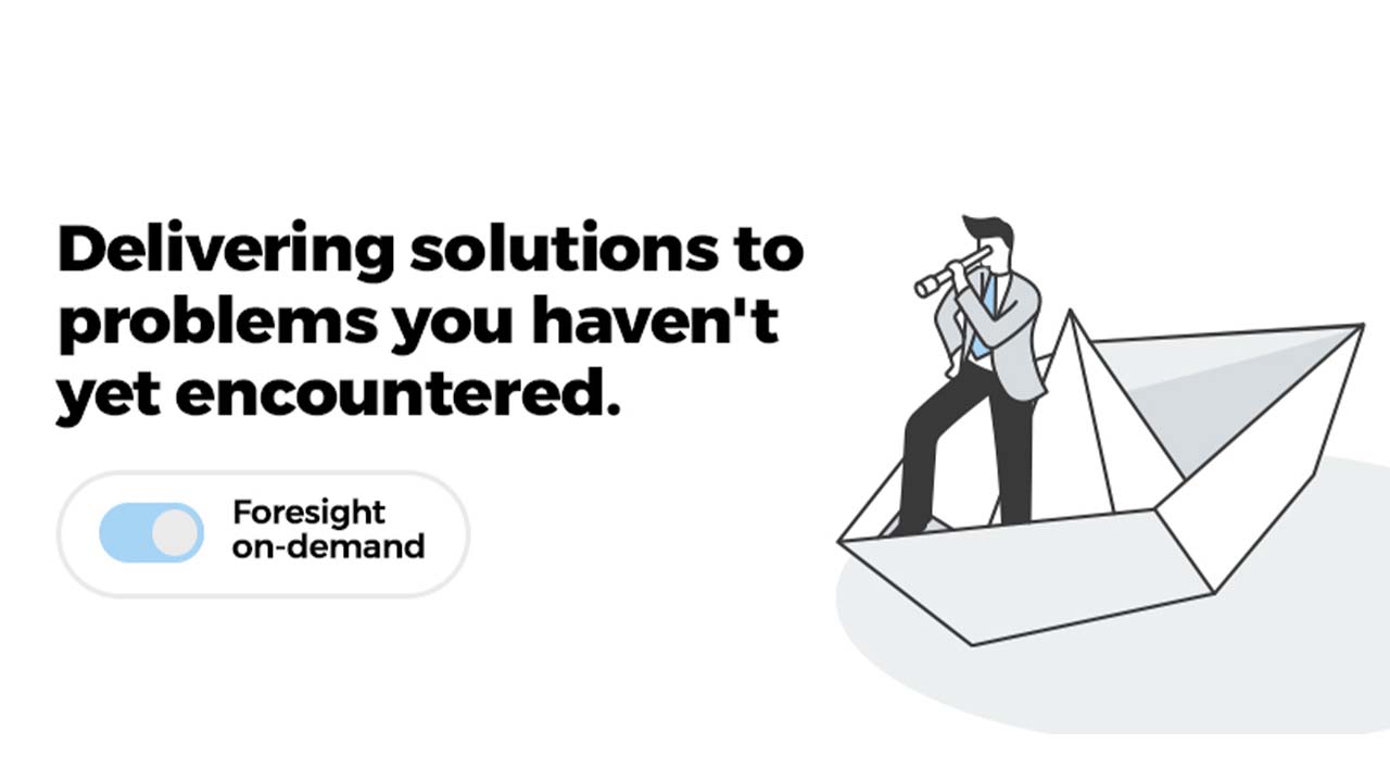 Delivering solutions to problems you haven’t yet encountered